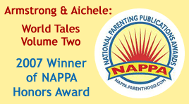 Armstrong & Aichele: World Tales Volume Two - 2007 Winner of the NAPPA Honors Award